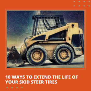 10 Ways to Extend the Life of Your Skid Steer Tires